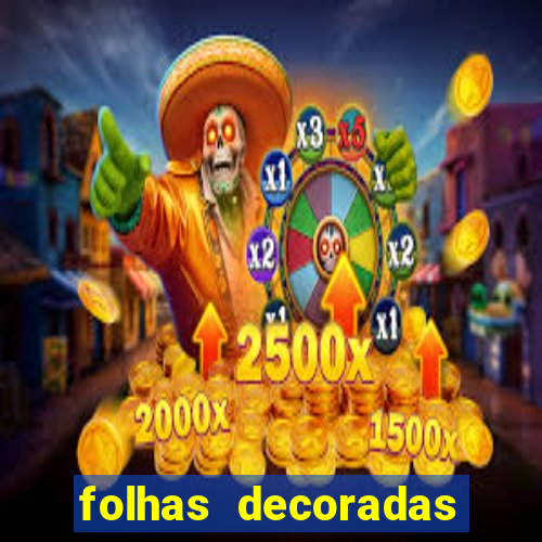 folhas decoradas para imprimir